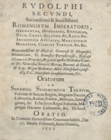 Rudolphi Secundi Sacratiss[imi][…] Romanorum Imperatoris […] Oratoris Ad Inclyti Regni Poloniae et Magni Ducatus Lituaniae etc. […] Senatores et nobiliss[mos] Equites Oratio [...]. - Wyd. C