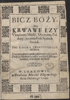 Bicz Boży. Abo Krwawe Łzy Vtrapioney Mátki, Oyczyzny Polskiey, po zmárłych Syniech swoich [...]