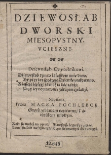 Dziewosłąb Dworski Mięsopvstny Vcieszny [...] Napisana. Przez Macka Pochlebcę