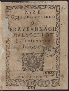 P. z Z. B. Cziachowskiego O Przypadkach Białychgłow Brzemiennych, Polszczyzna - War. B