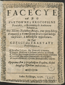 Facecye Abo Zartowne y Krotofilne Powieśći, z Rozm&aacute;itych Authorow Zebr&aacute;ne [...]