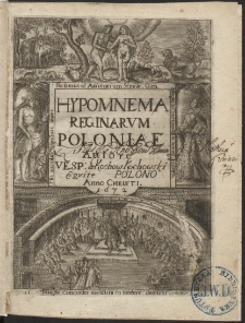 Hypomnema Reginarvm Poloniæ : a suscepto Fidei lumine Continua serie Regnantivm / Avtore Vespasiano A Kochow Kochowski, Equite Polono, Ex Annalibus Patriis Collectvm