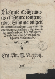 Regule Congruitatis et Figure constructio[n]is [...] Correcteq[ue] cum vicijs grammaticalibus et figuris talia excusantibus [...]