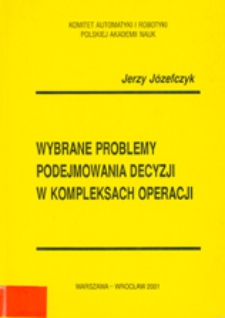 Wybrane problemy podejmowania decyzji w kompleksach operacji