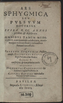 Ars Sphygmica Seu Pulsuum Doctrina Supra M. CC. Annos perdita, & desidersta [...]