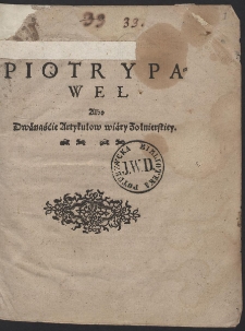 Piotr y Pawel Albo Dwanaście Artykułow wiary Zołnierskiey