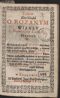 Tr&aacute;ktat Abo N&aacute;uk&aacute; O Rozanym Wianku Naświętszey Panny Maryey. [...]