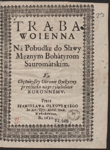 Trąba Woienna Ná Pobudkę do Sławy Męznym Bohátyrom Sauromátskim. [...]