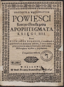 Krotkich A Węzłowatych Powiesci ktore po Grecku zową Apophtegmata. Księgi IIII. [...]