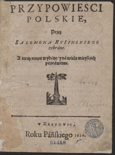 Przypowiesci Polskie, Przez Salomona Ryśinskiego zebráne. A teraz nowo wydáne, y ná wielu mieyscách popráwione