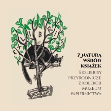 Z naturą wśród książek: ekslibrisy przyrodnicze z kolekcji Muzeum Papiernictwa