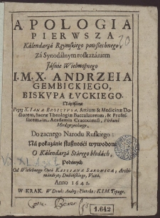 Apologia Pierwsza Kálendarzá Rzymskiego powßechnego, Zá Synodálnym roskazániem [...] Andrzeia Gembickiego, Biskvpa Łvckiego. [...]