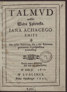 Talmud Albo Wiárá Zydowska. [...]