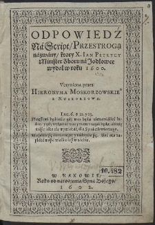 Odpowiedź Na Script, Przestrogą nazwany, ktory X. Ian Petrycy [...] wydał w roku 1600 [...]