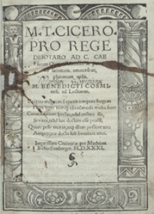 M[arci] T[ulli] Cicero[nis] Pro Rege Deiotaro Ad C. Cesarem Oratio Rhetorice ac purioris latinitatis amatoribus plurimum utilis