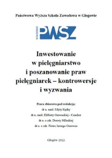 Inwestowanie w pielęgniarstwo i poszanowanie praw pielęgniarek – kontrowersje i wyzwania