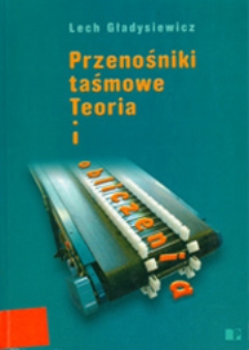 Przenośniki taśmowe : teoria i obliczenia