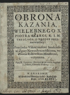 Obrona Kazania, Wielebnego X. Piotra Skargi K. I. M. Theologa, O Troycy Przenaświętszey : Przećiwko Valentynusowi Smalciusowi Zgoty Nowochrzczeńskiemu, we Zborze Rakowskim Ministrowi vczyniona [...] - War. A