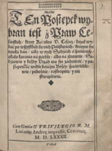 TEn Postępek wybran iest z Praw Cesarskich ktory Karolus [...] kazał wydać po wszystkich swoich Państwiech ktorym sye nauka daie iako w tych Sądziech a sprawach około karania na gardle albo na zdrowiu Sędziowie y kożdy Urząd ma sye zachowywać y postępować wedle boiaźni Bożey sprawiedliwie pobożnie rostropnie y nie skwapliwie. - Wyd. A