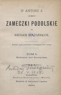 Zameczki Podolskie na Kresach Multańskich. T. 1, Kamieniec nad Smotryczem