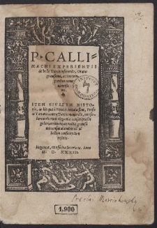 P. Callimachi Experientis de bello Turcis inferendo, Oratio grauißima, ac iam temporibus conuenientißima. [...]