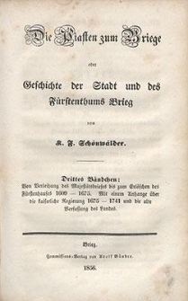 Die Piasten zum Briege oder Geschichte der Stadt und des Fürstenthums Brieg. Bdch. 3, Von Verleihung des Majestätsbriefes bis zum Erlöschen des Fürstenhauses 1609-1675, mit einem Anhange über die kaiserliche Regierung 1675-1741 und die alte Verfassung des Landes