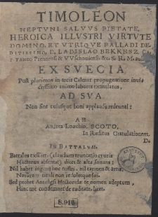 Timoleon Neptuni Saluus Pietate, Heroica Illustri Virtute Domino, Et Utrique Palladi Deditissimo, D. Ladislao Bekkesz, [...]