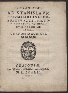 Epistola Ad Stanislaum Osium Cardinalem Una Cum Actis Legationis De Regno Ad Henricum Poloniae Regem [...]