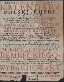 Kalendarz Polski i Ruski w Ktorym Swięta Roczne y Biegi Niebeiskie [...] położone i opisane; Na Rok Pański MDCCXXXV. [...] Przez M. Michała Jozefa Rembeckiego [...] Wyrachowany