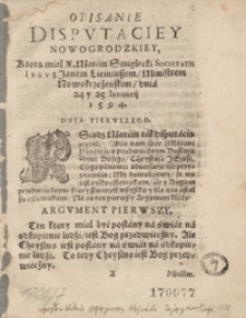 Opisanie Disputaciey Nowogrodzkiey Ktorą miał X. Marcin Smiglecki [...] z Janem Licyniuszem [...] o Przedwiecznym Bostwie Syna Bożego [...]