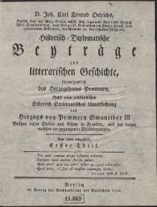 D. Joh. Carl Conrad Oelrichs [...] Historisch-Diplomatische Beyträge zur literarischen Geschichte für nehmlich des Hertzogthum Pommern [...] Cz. 1-2