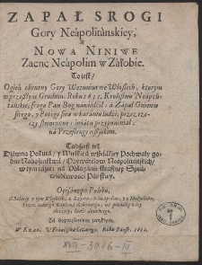 Zapał Srogi Gory Neapolitanskiey, Y Nowa Niniwe Zacne Neapolim w Załobie : To iest, Ogień okrutny Gory Wezuuius we Włoßech, ktorym w przeßłym Grudniu, Roku 1631. Krolestwo Neapolitańskie, srogo Pan Bog nawiedził ... Tudźiesz też ... Pokuta, y ... Nabożenstwa, Obywatelow Neapolitańskich, w tym razie: na Vbłaganie straszney Sprawiedliwości Pańskiey [...]. War. B