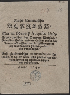 Kurtzer Summarischer Bericht/ Was im Monath Augusto dieses Jahres zwischen den Parteyen Königlicher Polnischer Seiten/ und den Cosaken sambt den Tartarn in Reußland und deroselben gegent biß zu erhaltenem Frieden passiret und vorgelauffen [...]