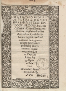 Orationes Reverendi Patris [...] Erasmi Vitellii [...] Habit[a]e p[er] eum in facto generalis expeditionis contra turchos [...]