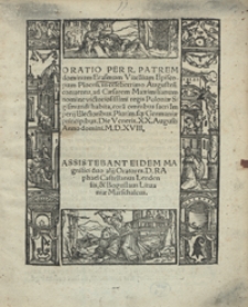 Oratio Per [...] Erasmum Vitellium [...] in celeberrimo Augusten[si] conventu ad Cesarem Maximilianum nomine victoriosissismi regis Polonie Sigismundi habita [...] Die Veneris XX. Augusti Anno domini M.D.XVIII