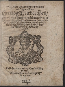 Warhafftige Beschreibung des Einzugs und Kr&ouml;nung zu Prag. Herzog Friederichen von Gottes Gnaden, gekr&ouml;nter K&ouml;nig in B&ouml;hmen [...]