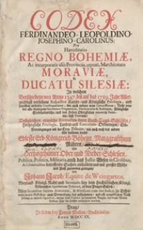 Codex Ferdinandeo-Leopoldino-Josephino-Carolinus Pro Haereditario Regno Bohemiae Ac incorporatis aliis Provinciis utpote Marchionatu Moraviae Et Ducatu Silesiae [...]