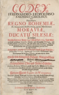 Codex Ferdinandeo-Leopoldino-Josephino-Carolinus Pro Haereditario Regno Bohemiae Ac incorporatis aliis Provinciis utpote Marchionatu Moraviae Et Ducatu Silesiae [...]