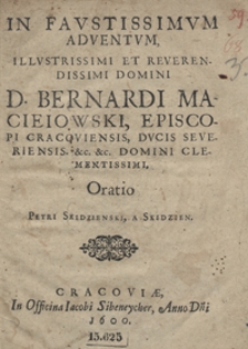 In Faustissimum Adventum [...] Bernardi Macieiowski [...] Oratio [...]