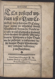 TEn postępek wybran iest s Praw Cesárskich, ktory Károlus V. Cesarz kazał wydáć po wszythkich swoich Páństwiech, [...]