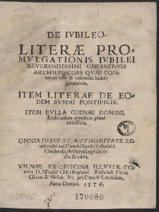 De Iubileo. Literæ Promulgationis Iubilei Reverendissimi Gnesnensis Archiepiscopi: [...]