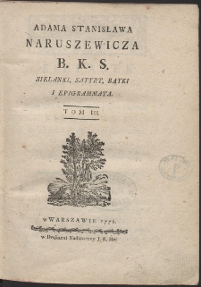 Adama Stanisława Naruszewicza [...] Sielanki, Satyry, Bayki I Epigrammata. T. 3