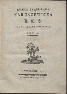 Adama Stanisława Naruszewicza B. K. S. Tłomaczenia Rozmaite. T. 4. War. A