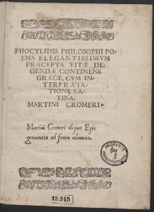 Phocylidis Philosophi Poema Elegantissimvm Præcepta Vitæ Degendæ [...]