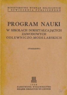 Program nauki w szkołach dokształcających zawodowych odlewniczo-modelarskich