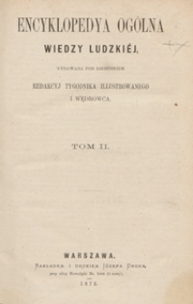 Encyklopedya og&oacute;lna wiedzy ludzki&eacute;j. Tom II