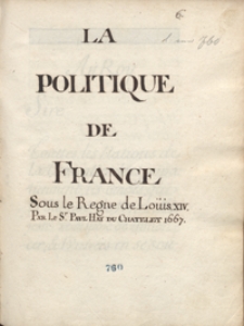 La politique de France sous le r&egrave;gne de Louis XIV par le Sr Paul Hay du Chatelet 1667
