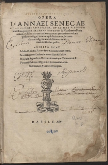 Opera L[ucii] Annaei Senecae [...]
