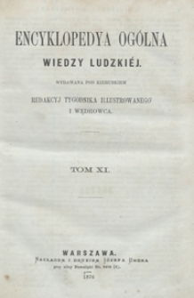 Encyklopedya ogólna wiedzy ludzkiéj. Tom XI