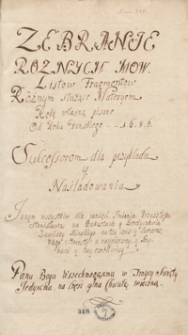 [Miscellanea z lat 1634-1748, zawierające odpisy listów, mów, akt publicznych i innych materiałów odnoszących się przeważnie do spraw politycznych Polski w okresie panowania Augusta II i bezkrólewia po jego zgonie]